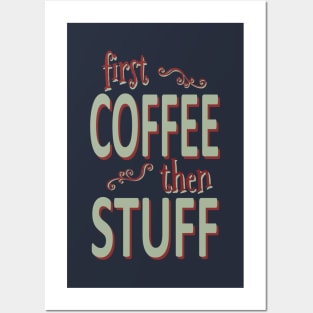 First coffee then stuff (color) Posters and Art